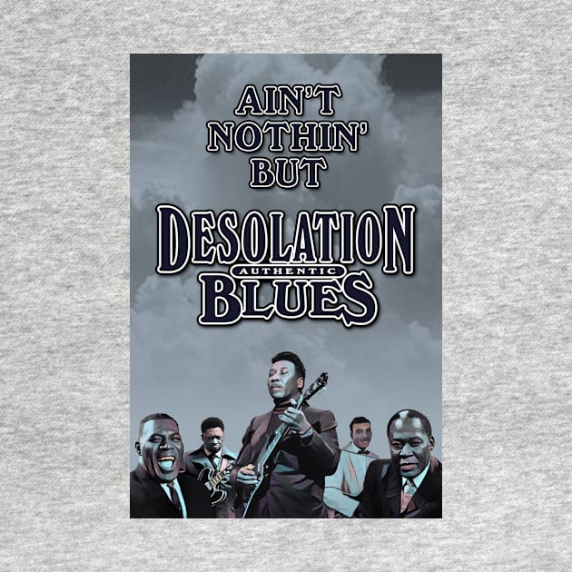 Ain't Nothin' But Authentic - Desolation Blues by PLAYDIGITAL2020